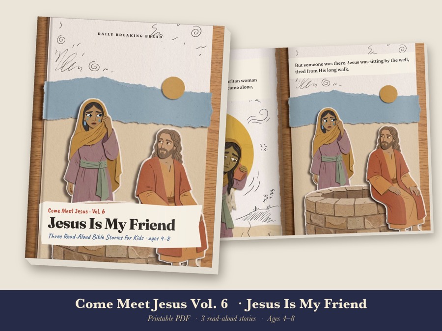 Come Meet Jesus Vol. 6: Jesus Is My Friend